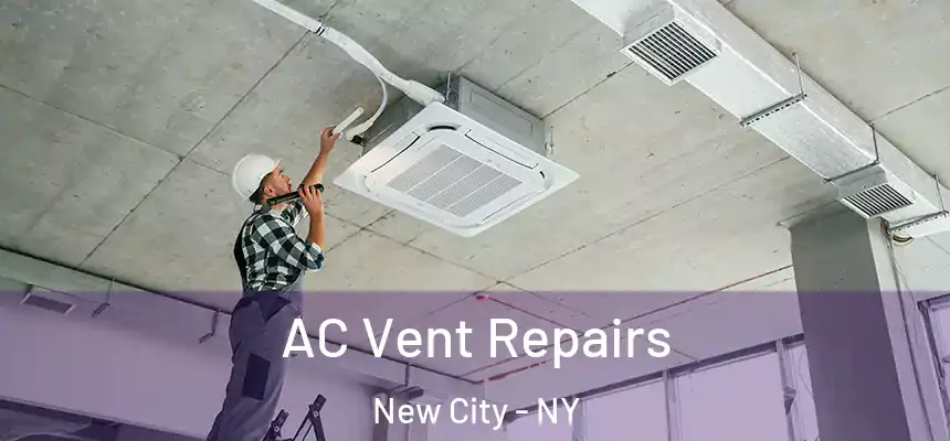  AC Vent Repairs New City - NY