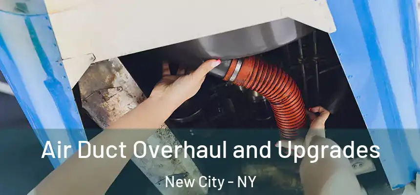  Air Duct Overhaul and Upgrades New City - NY