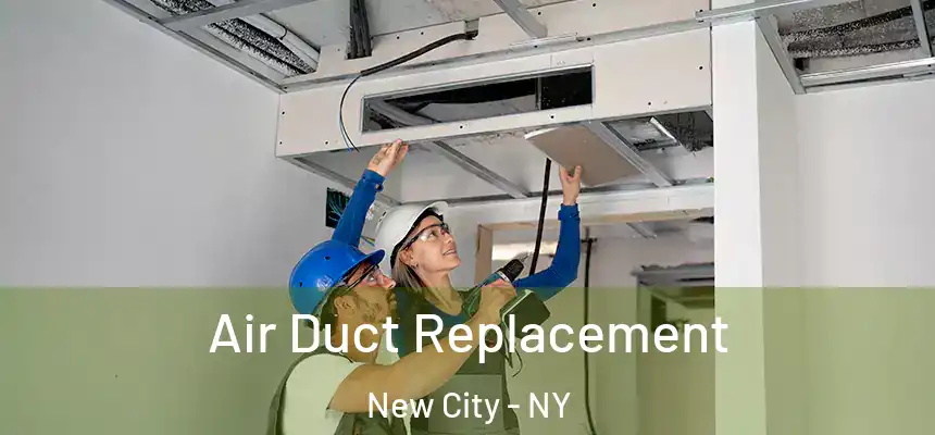  Air Duct Replacement New City - NY