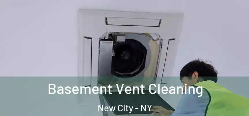  Basement Vent Cleaning New City - NY