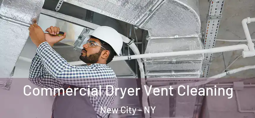  Commercial Dryer Vent Cleaning New City - NY