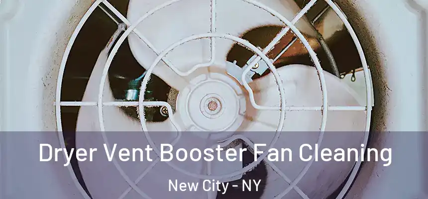 Dryer Vent Booster Fan Cleaning New City - NY