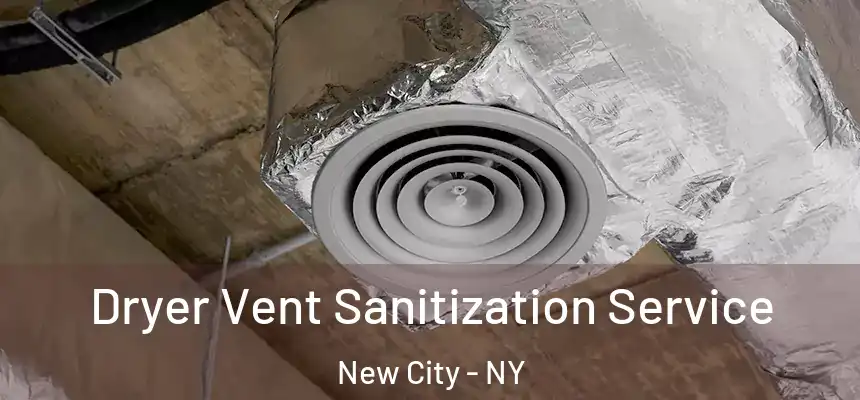 Dryer Vent Sanitization Service New City - NY